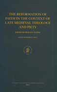 The Reformation of Faith in the Context of Late Medieval Theology and Piety: Essays by Berndt Hamm