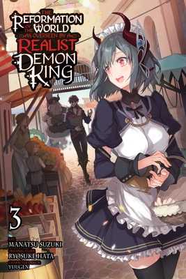 The Reformation of the World as Overseen by a Realist Demon King, Vol. 3 (Manga) - Hata, Ryosuke, and Suzuki, Manatsu, and McKnight, Andria (Translated by)