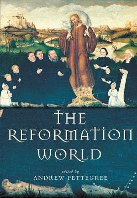 The Reformation World - Pettegree, Andrew (Editor)