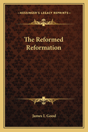 The Reformed Reformation