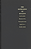 The Reframing of Realism: Galds & the Discourses of the 19th-Century Spanish Novel - Gold, Hazel