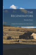 The Regenerators: A Study of The Graft Prosecution of San Francisco