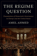 The Regime Question: Foundations of Democratic Governance in Europe and the United States