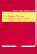 The Regional Challenge in Central and Eastern Europe: Territorial Restructuring and European Integration