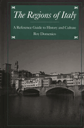 The Regions of Italy: A Reference Guide to History and Culture