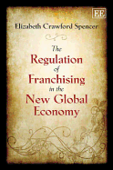 The Regulation of Franchising in the New Global Economy