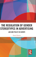 The Regulation of Gender Stereotypes in Advertising: Law and Policy in Europe