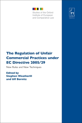 The Regulation of Unfair Commercial Practices Under EC Directive 2005/29: New Rules and New Techniques - Hcker, Birke (Editor), and Bernitz, Ulf (Editor), and Freedland, Mark R (Editor)