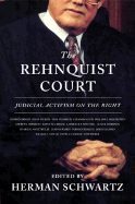The Rehnquist Court: Judicial Activism on the Right - Schwartz, Herman (Editor)