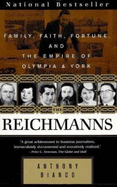 The Reichmann's: Family, Faith, Fortune and the Empire of Olympia & York - Bianco, Anthony