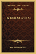 The Reign Of Lewis XI