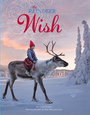 The Reindeer Wish: A Christmas Book for Kids - Evert, Lori