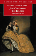 The Relapse: And Other Plays