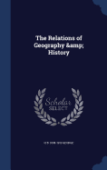 The Relations of Geography & History