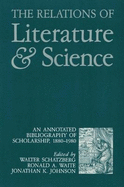 The Relations of Literature and Science: An Annotated Bibliography of Scholarship, 1880-1980