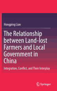 The Relationship between Land-lost Farmers and Local Government in China: Integration, Conflict, and Their Interplay