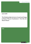 The Relationship between Sound and Image in Rainer Werner Fassbinder's "Die Ehe der Maria Braun"