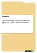 The Relationship between the Business Cycle and Crime. A Literature Review