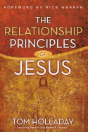 The Relationship Principles of Jesus: How to Love Like Jesus