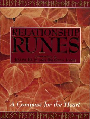 The Relationship Runes: A Compass for the Heart - Blum, Ralph H, and Jones, Bronwyn, and Jones, Brownyn