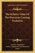 The Relative Value of the Processes Causing Evolution