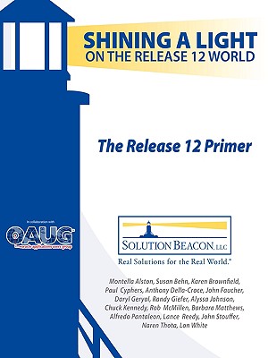 The Release 12 Primer - Shining a Light on the Release 12 World - Matthews, Barbara, and Stouffer, John, and Brownfield, Karen
