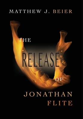 The Release of Jonathan Flite - Beier, Matthew J