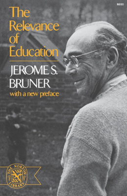 The Relevance of Education - Bruner, Jerome
