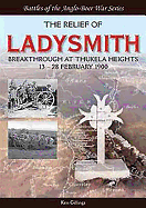 The Relief of Ladysmith: Breakthrough at Thukela Heights, 13-28 February 1900