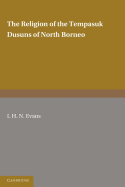 The Religion of the Tempasuk Dusuns of North Borneo