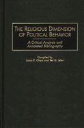 The Religious Dimension of Political Behavior: A Critical Analysis and Annotated Bibliography