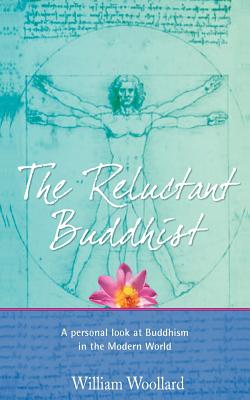 The Reluctant Buddhist - Woollard, William