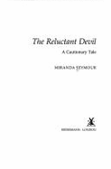 The Reluctant Devil: A Cautionary Tale - Seymour, Miranda
