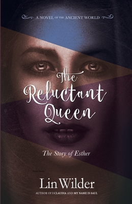 The Reluctant Queen: The Story of Esther - Wilder, Lin