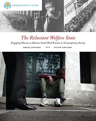The Reluctant Welfare State: Engaging History to Advance Social Work Practice in Contemporary Society - Jansson, Bruce S, Dr.