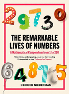 The Remarkable Lives of Numbers: A Mathematical Compendium from 1 to 200