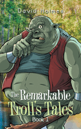 The Remarkable Troll's Tales: Book 1