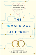 The Remarriage Blueprint: How Remarried Couples and Their Families Succeed or Fail