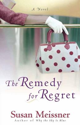 The Remedy for Regret - Meissner, Susan