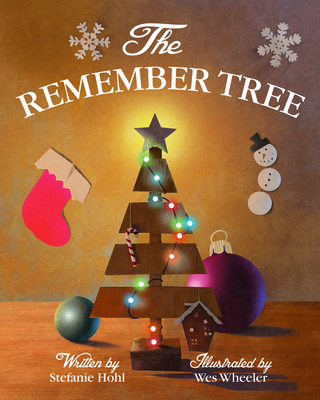 The Remember Tree - Hohl, Stefanie, and Wheeler, Wes
