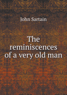 The Reminiscences of a Very Old Man