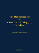 The Reminiscences of Cwo Cecil S. King Jr., USN (Ret.): 1917-2000