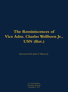 The Reminiscences of Vice Adm. Charles Wellborn Jr., USN (Ret.): 1901-1988