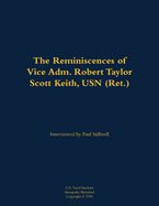 The Reminiscences of Vice Adm. Robert Taylor Scott Keith, USN (Ret.): 1905-1989