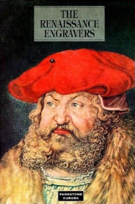 The Renaissance Engravers: Fifteenth - And Sixteenth - Century Engravings, Etchings and Woodcuts - Lermilova, Larissa, and Gosudarstvenny I, and Parkstone Press