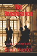The Renaissance: Living A Meaningful Life