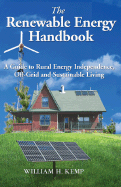 The Renewable Energy Handbook: A Guide to Rural Independence, Off-Grid and Sustainable Living