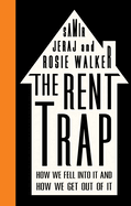 The Rent Trap: How we Fell into It and How we Get Out of It