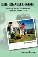 The Rental Game: Winning with a Professional Vacation Rental Team