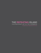 The Repeating Island: Contemporary Art of the Caribbean